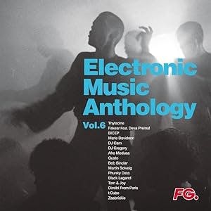 The Ultimate Electronic Music Anthology: Volume 6 - Get Your Body Moving!