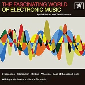 The Fascinating World of Electronic Music