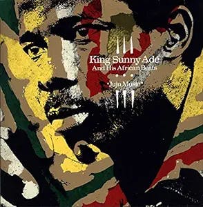 Juju music (1982) [Vinyl LP] [Vinyl] King Sunny Adé and his African Beats