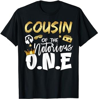 Cousin Of The Notorious One Old School 1st Hip Hop Birthday T-Shirt