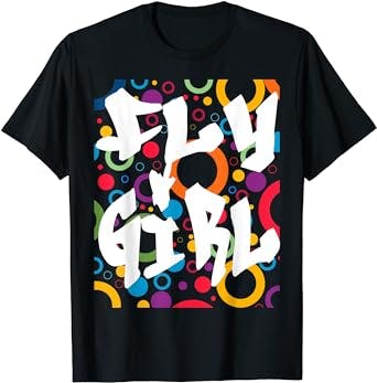 Fly Girl T-Shirt 80s 90s B-Girl Old School Hip Hop Shirt T-Shirt